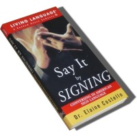 Saying it by Signing: Conversing in American Sign Language (Paperback)