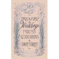 Treasury of Wedding Poems, Quotations & Short Stories (150 Pages)