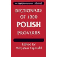Dictionary of 1000 Polish Proverbs (Hippocrene Bilingual Proverbs) (English and Polish Edition) [Pap