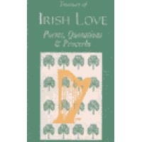 Treasury of Irish Love Poems, Quotations And Proverbs (128 pages)
