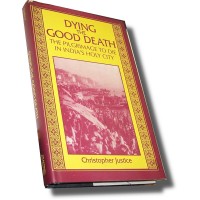 India - Dying The Good Death - Pilgrimage to Die in India's Holy City