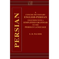A Concise Dictionary of English-Persian Together with a Simplified Grammar of the Persian Language