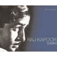 Raj Kapoor Speaks - By Ritu Nanda