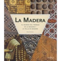La Madera / The World of Woodwork and Carving