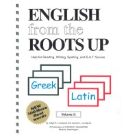 English from the Roots Up - Help for Reading, Writing, Spelling, and S.A.T. Scores (Spiralbound)