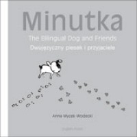 Minutka: The Bilingual Dog and Friends (Polish-English) (Hardcover)