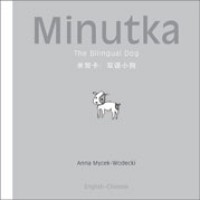 Minutka: The Bilingual Dog (Chinese + Pinyin-English) (Hardcover)