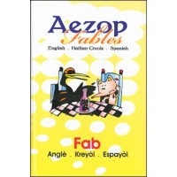 Aezop (Aesop's) Fables in English, Spanish & Haitian-Creole