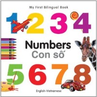 My First Bilingual Book of Numbers in Vietnamese & English / Con So (Board Book)
