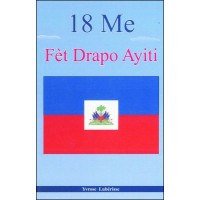 18 Me: Ft Drapo Ayiti - A History of the Haitian Flag in Haitian-Creole by Luberisse Yvrose