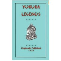 Yoruba Legends (Myths, Legend and Folk Tales from Around the World)