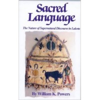 Sacred Language - The Nature of Supernatural Discourse in Lakota
