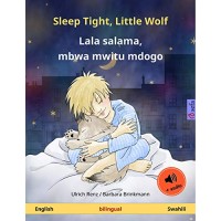 Sleep Tight, Little Wolf  Lala salama, mbwa mwitu mdogo in Swahili & English