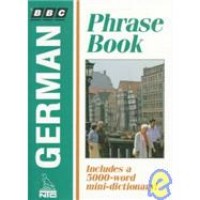 BBC German Phrase Book: Includes a 5000-word Mini-Dictionary! (Paperback)