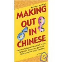 Making out in Chinese - Revised Edition