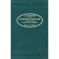 A Grammar of the Kashmiri Language by T.R. Wade (Hardcover)