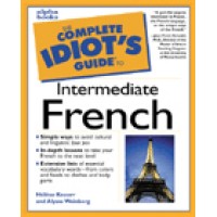 The Complete Idiot's Guide to Intermediate French