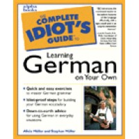 The Complete Idiot's Guide to Learning German On Your Own