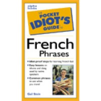 The Pocket Idiot's Guide to French Phrases