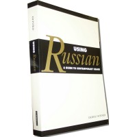 Using Russian - A Guide to Contemporary Usage