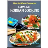 Low-Fat Korean Cooking - Fish, Shellfish & Vegetables