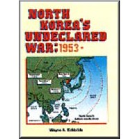 North Korea's Undeclared War - 1953-