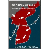 To Dream of Pigs - Travels in South and North Korea