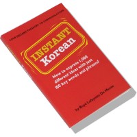 Instant Korean: How to Express 1,000 Different Ideas with Just 100 Key Words and Phrases!