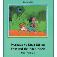 Frog and the Wide World (English-Turkish) Kurbaga ve Koca Dunya