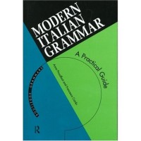 Modern Italian Grammar A Practical Guide, 2nd Edition (Book)