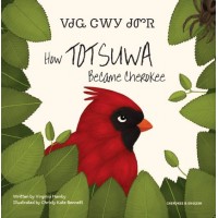 How Totsuwa Became Cherokee in Cherokee & English (PB)