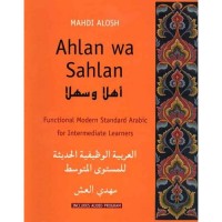 OSU - Arabic - Ahlan wa Sahlan Functional Modern Standard Arabic for Intermediate Learners