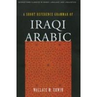 A Short Reference Grammar of Iraqi Arabic (Paperback)