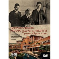 Magnificent Obsession - Frank Lloyd Wright's Buildings and Legacy in Japan