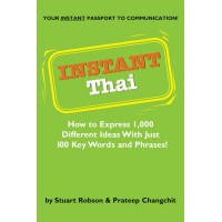 Instant Thai: How to express 1,000 different ideas with just 100 key words and phrases! (Instant Phr