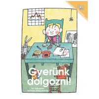 Let's Go to Work (Paperback) - Hungarian / Gyerunk Dolgozni!