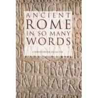 Ancient Rome in So Many Words (PB)