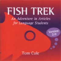 Fish Trek, Version 2.0 An Adventure in Articles for Language Students