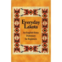 Everyday Lakota. An English-Sioux Dic for Beginners (Softcover)