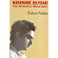 Kishore Kumar - The Definitive Biography