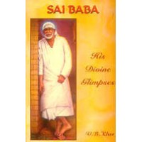 Sai Baba - His Divine Glimpses (By V.B. Kher) (Paperback)