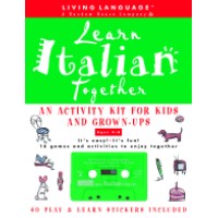 Learn Italian Together: An Activity Kit for Kids and Grown-Ups (Living Language) (Audio Cassette)