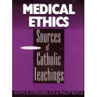 Medical Ethics - Sources of Catholic Teaching (Third Edition)