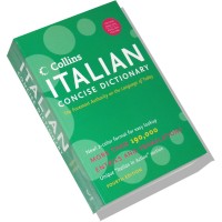 Collins Italian Concise Dictionary 4rd Edition: The Foremost Authority on the Language of Today