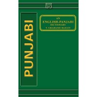 Punjabi - English-Punjabi Dictionary (Romanised) by Bailey T Grahame