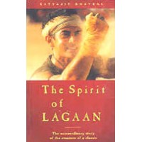 The Spirit of Lagaan - by Satyajit Bhatkal