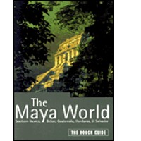 Rough Guide to The Maya World