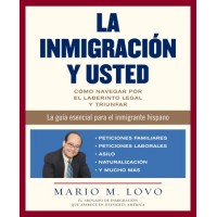 La inmigracion y usted: Como navegar el laberinto legal y triunfar (PB)
