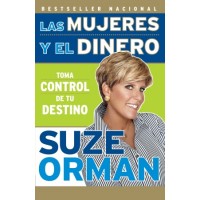 Las mujeres y el dinero: Toma control de tu destino (PB) Suze Orman - Spanish