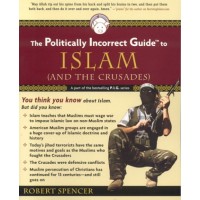 The Politically Incorrect Guide to Islam (and the Crusades)